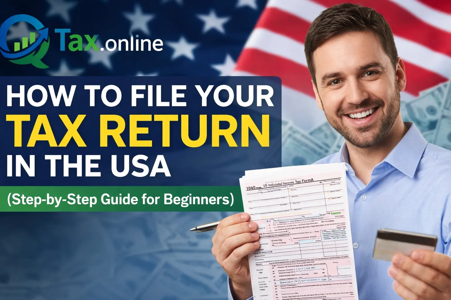 How to File Your Tax Return in the USA (Step-by-Step Guide for Beginners)