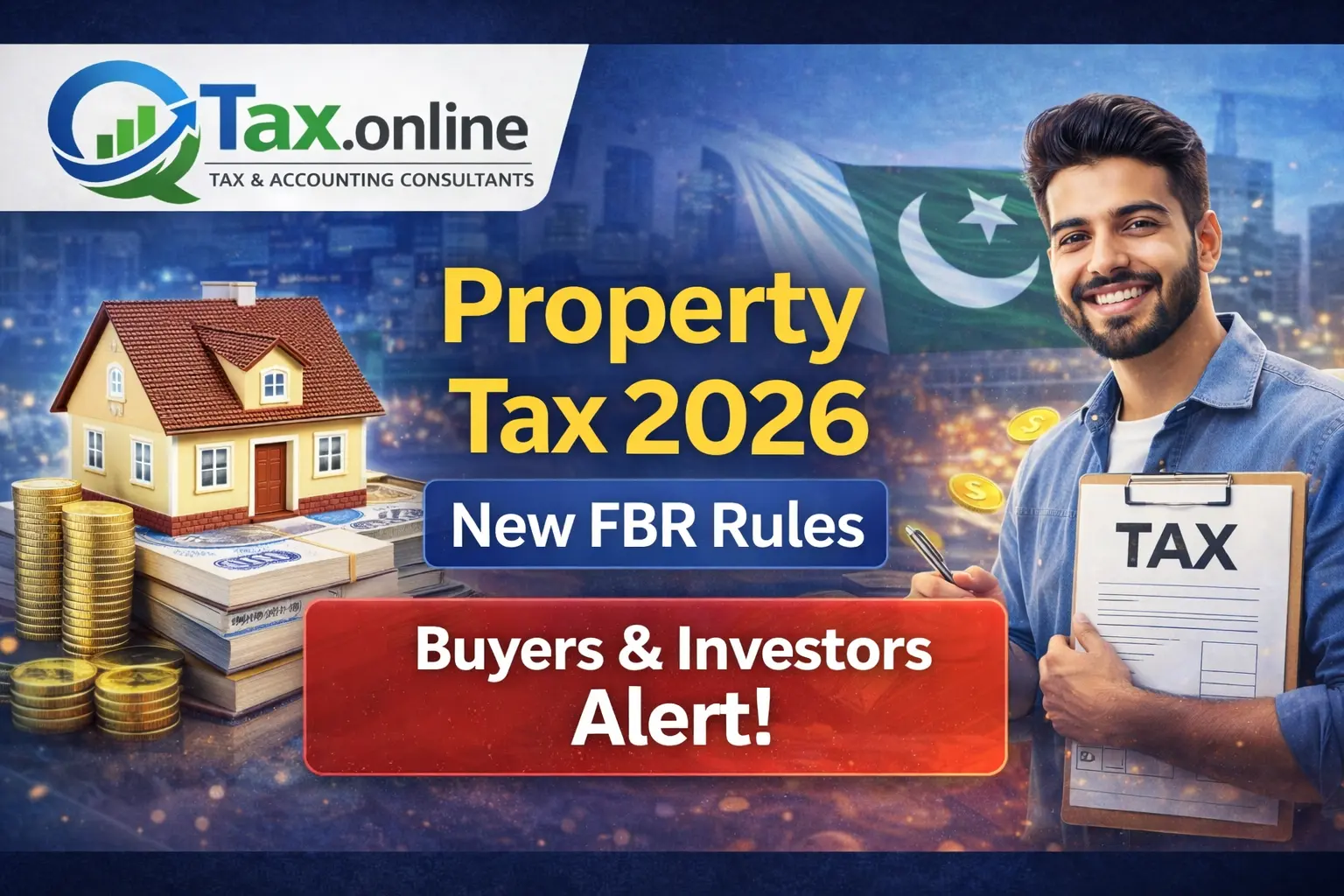 Property Tax Changes in Pakistan 2026: New FBR Rules for Buyers, Sellers & Investors